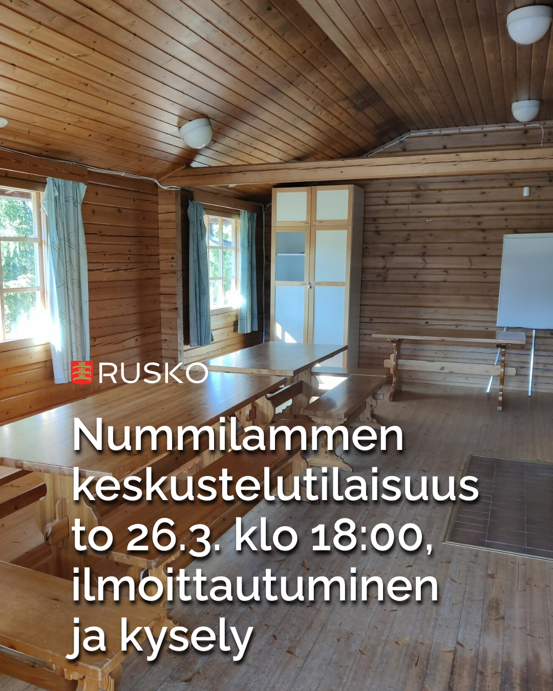 Nummilammen saunatupa. Teksti: Ruskon logo, Nummilampi keskustelutilaisuus 26.3. klo 18:00