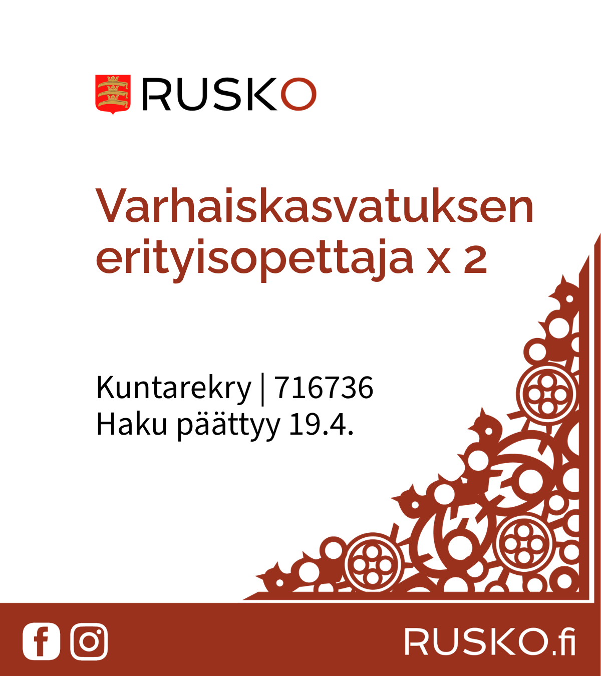 Varhaiskasvatuksen erityisopettaja x 2, Kuntarekry 716736. Haku päättyy 19.4. Rusko.fi, reunassa koristeellista pitsikuviota.