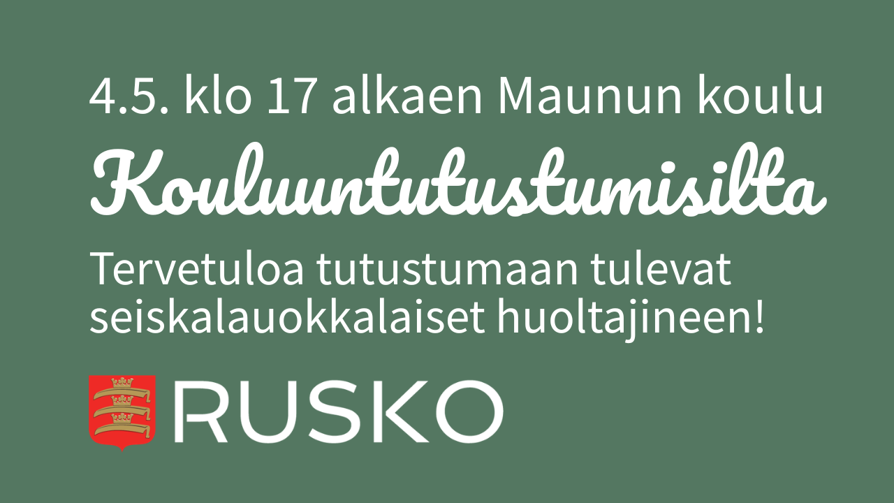 4.5. klo 15 alkaen Maunun koululla Kouluuntutustusmisilta seiskaluokkalaiset huoltajineen.